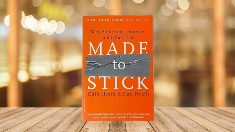 Made to Stick: Crafting Ideas That Last